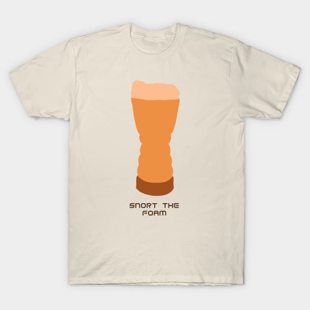 Snort The Foam T-Shirt by spencersokdesigns